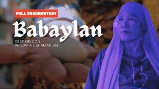 Babaylan Full Documentary on Philippine Shamanism with Interviews from RealLife Babaylans [upl. by Nylarahs]