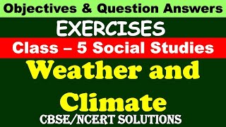 Weather and Climate Class 5 Social Studies  Exercises and Question Answers CBSE NCERT [upl. by Nah]