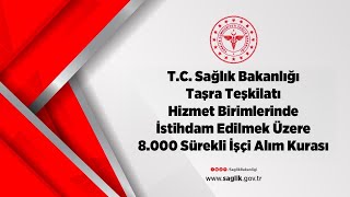 TC Sağlık Bakanlığı 8000 Sürekli İşçi Alım Kurası  2 Gün [upl. by Felecia547]