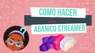 DIY COMO HACER UN ABANICO STREAMER  IsaCastillo 💃🏽❤️ [upl. by Francois957]