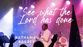 SEE WHAT THE LORD HAS DONE  NATHANIEL BASSEY seewhatthelordhasdone hallelujahagain namesofGod [upl. by Thurmann203]