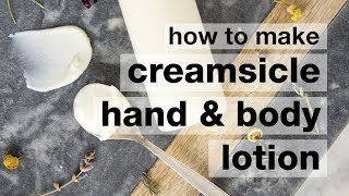 How to Make DIY Moms Creamsicle Hand and Body Lotion [upl. by Naeerb]