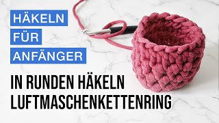 Häkeln lernen  Grundlagen – In Runden häkeln an einem Luftmaschenkettenring [upl. by Bower]