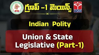 INDIAN POLITY  UNION amp STATE LEGISLATURE PART1  TSPSC GROUP1 MAINS  TSAT  08022023 [upl. by Oliviero]