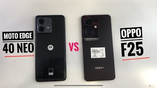 Oppo f25 vs moto edge 40 neo Best pickup [upl. by Ellerd]