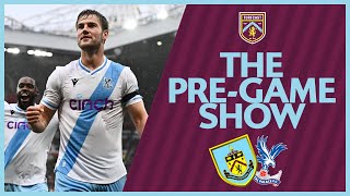 The PreGame Show  BURNLEY V CRYSTAL PALACE  Can Burnley finally turn their season around [upl. by Niwrad]