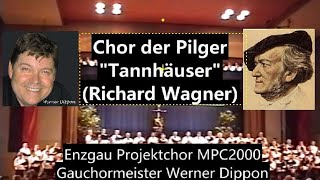 PILGERCHOR R Wagner  EnzgauProjektChor MPC2000 Werner Dippon  live [upl. by Ttocs]