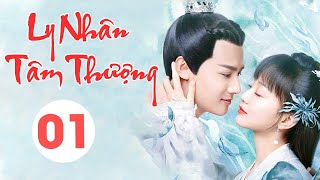 Thuyết Minh LY NHÂN TÂM THƯỢNG  Tập 01  Siêu Phẩm Cổ Trang Ngôn Tình Cực Hot [upl. by Rapp577]