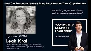 204 How Can Nonprofit Leaders Bring Innovation to Their Organization Leah Kral [upl. by Alleunamme]