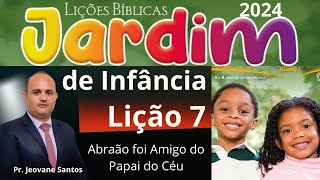 Lição 7 Jardim de Infância  Abraão foi Amigo do Papai do Céu  EBD 1 Trimestre 2024 [upl. by Liew812]