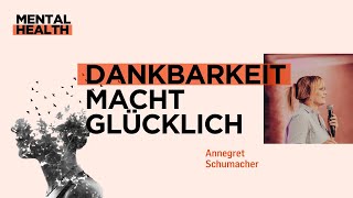 Dankbarkeit macht glücklich  Annegret Schumacher [upl. by Rosenberg]