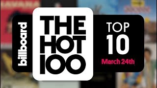 Early Release Billboard Hot 100 Top 10 March 24th 2018 Countdown  Official [upl. by Vijnas624]