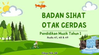 BADAN SIHAT OTAK CERDAS  Audio 47 48 amp 49 Pendidikan Muzik Tahun 1 [upl. by Deanne314]