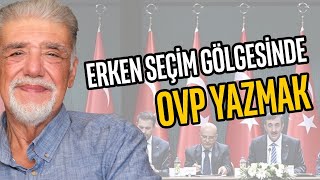 Erken seçim gölgesinde OVP yazmak  Atilla Yeşilada [upl. by Elvah]