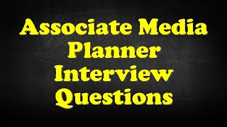 Associate Media Planner Interview Questions [upl. by Michale651]