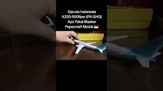 Garuda Indonesia A330900Neo PKGHG Ayo Pakai Masker Papercraft Model 🇮🇩 [upl. by Ahtrim]