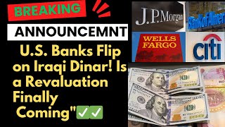 Iraqi Dinar  US Banks Flip on Iraqi Dinar Is a Revaluation Finally Comingquot [upl. by Randal]