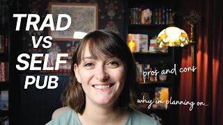 Why I want to traditionally publish  Pros and Cons of Traditional vs Self Publishing [upl. by Deana]