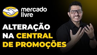 Alteração na Central de Promoções do Mercado Livre Novembro 2024 [upl. by Argent]