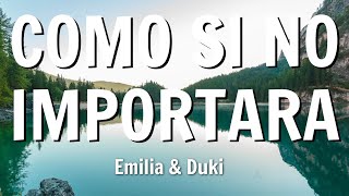 Emilia amp Duki  Como Si No Importara LetraLyrics [upl. by Naivaj]