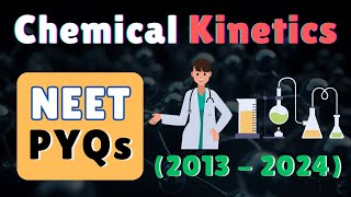 NEET PYQs 2013–2024  Chemical Kinetics Solved  Target NEET 2025 [upl. by Couhp294]