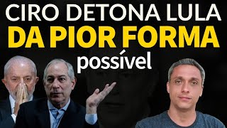 Na cara não Ciro Gomes detona LULA da pior maneira possível Racista machista homofóbico [upl. by Gillman]