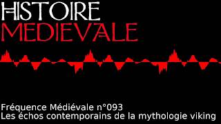 Fréquence Médiévale 093  Les échos contemporains de la mythologie viking [upl. by Llejk]