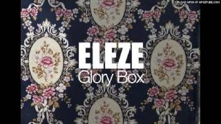 Eleze  Glory Box 7th Heaven Club Mix [upl. by Hpsoj]