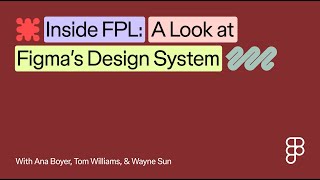 Inside FPL A Look at Figmas Design System  Figma [upl. by Powe]