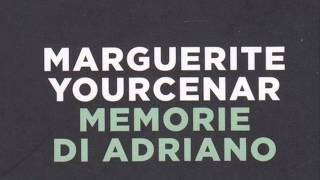 daquot le memorie di Adrianoquot di M Youcenar  il bello [upl. by Warrenne]