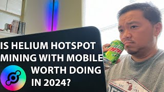 Is Helium Hotspot Mining With Mobile Worth Doing in 2024 [upl. by Ardnosac249]