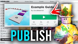 How To Publish A Roblox Game  Full Guide [upl. by Kubis]