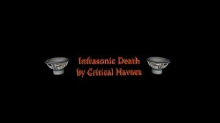 Critical Havocs  Infrasonic Death Under 3hz [upl. by Jerad153]