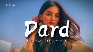 Dard Hua Dard Hua  s l o w × r e v e r b  version [upl. by Yor894]