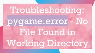 Troubleshooting pygameerror  No File Found in Working Directory [upl. by Henig]