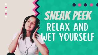 Sneak Peek Relax and Wet Yourself Hypnosis [upl. by Past]