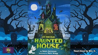 Kids Picture Book read aloud AT THE OLD HAUNTED HOUSE  Halloween read aloud  Counting 1  10 [upl. by Gerhard]