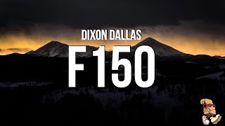 Dixon Dallas  F150 Lyrics [upl. by Egroej]