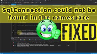 SqlConnection could not be found in the namespace  Fixed [upl. by Singer858]