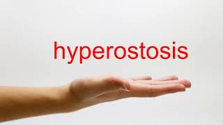 How to Pronounce hyperostosis  American English [upl. by Chew]