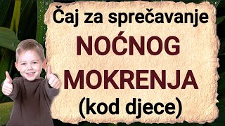 Čaj PROTIV NOĆNOG MOKRENJA kod djece i odraslih  RECEPT nocturia noćnomokrenje [upl. by Kina]