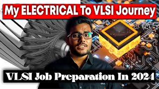 VLSI Job Preparation in 2024  Electrical to VLSI Journey  Rajveer Singh [upl. by Earaj]