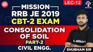 Lec 12  Consolidation Of SOIL  Part 2  GATE  Civil Engg  Shubham Sir [upl. by Krissy]