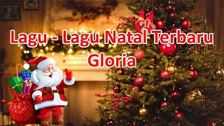 LAGU  LAGU NATAL GLORIA [upl. by Jonis]