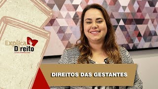 Explica Direito Direitos das Gestantes  2019 [upl. by Ethbun]