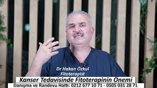 Dr Hakan Özkul Kanser Tedavisinde Fitoterapinin Faydaları [upl. by Gustavus]