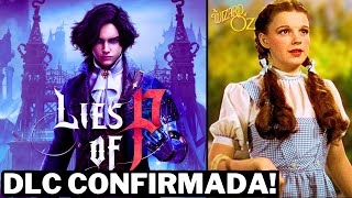 DLC CONFIRMADA DE LIES OF P MAGICO DE OZ  O QUE TEM A VER [upl. by Nytsrik760]