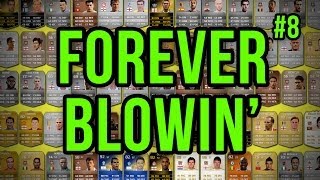 FOREVER BLOWIN  8  Fifa 14 Ultimate Team [upl. by Neron]