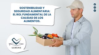 Sostenibilidad y Seguridad Alimentaria El Rol Fundamental de la Calidad de los Alimentos [upl. by Anny]