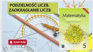 Podzielność liczb Zaokrąglanie liczb Klasa 5 Matematyka wokół nas [upl. by Patience]